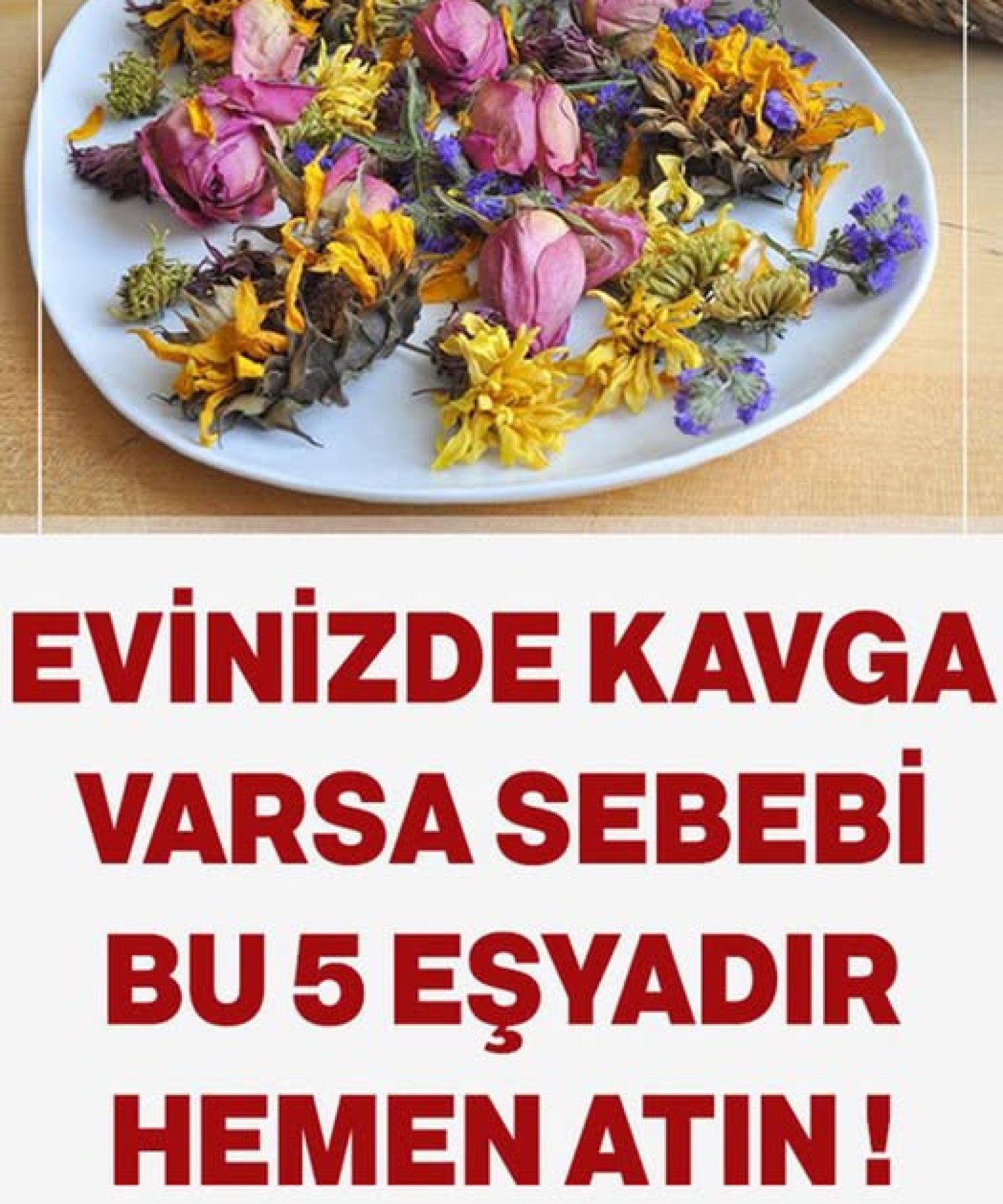 Evinizde kavga varsa bu beş eşyayı hemen atın