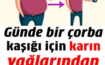 Günde Bir Çorba Kaşığı İçin Karın Yağlarından Kurtulun