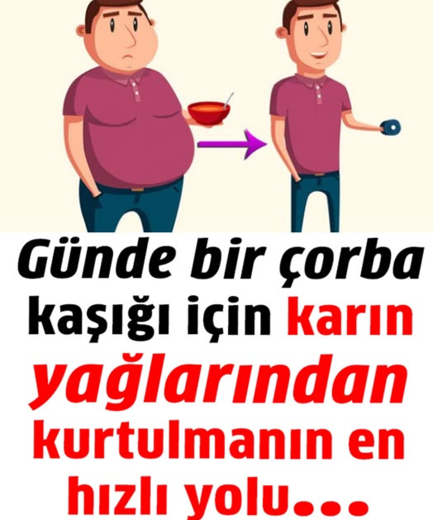 Günde Bir Çorba Kaşığı İçin Karın Yağlarından Kurtulun