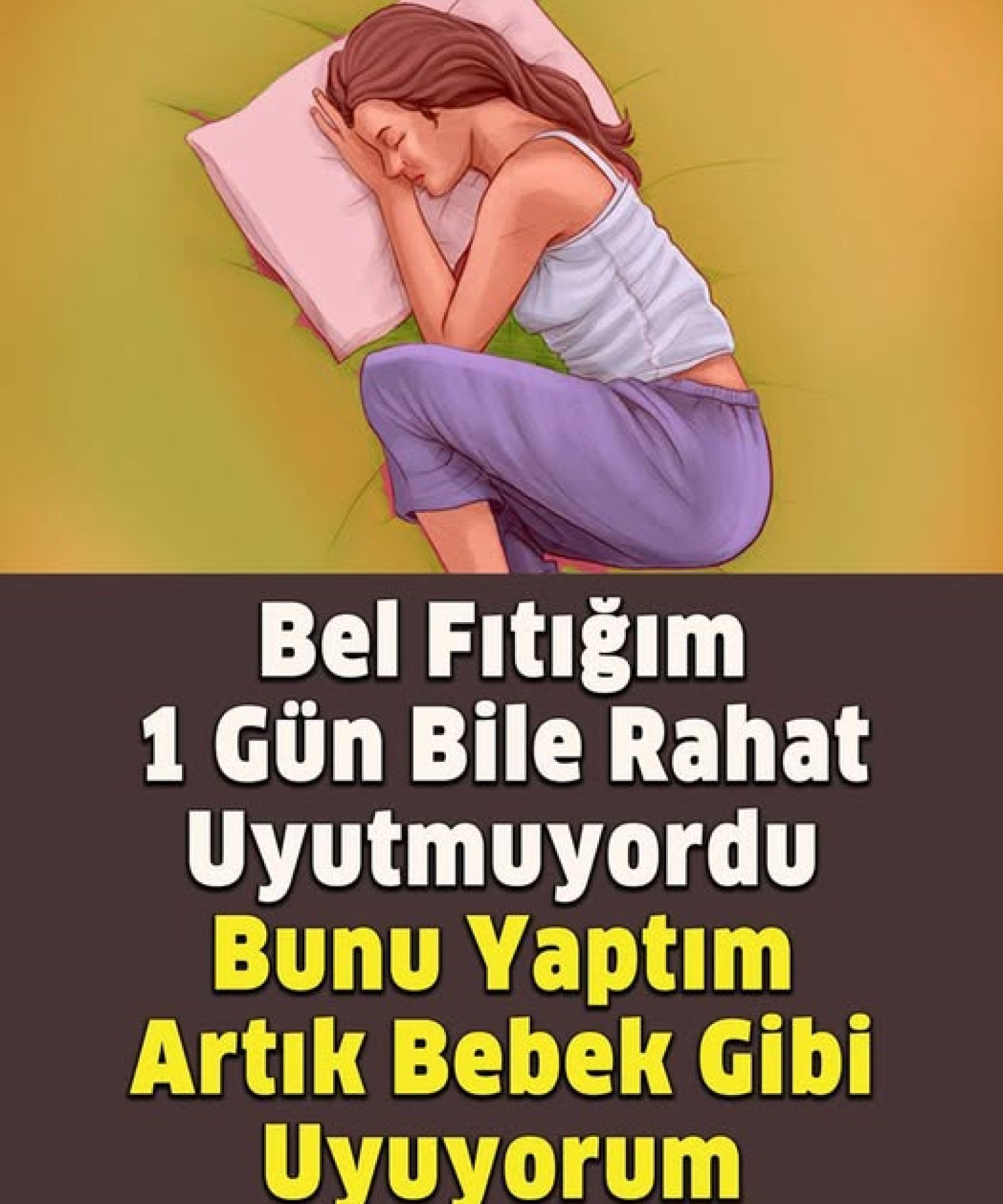 Bel Fıtığım 1 Gün Bile Rahat Uyutmuyordu