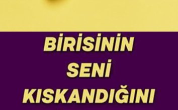 Birisinin Seni Kıskandığını Gösteren 6 İşaret