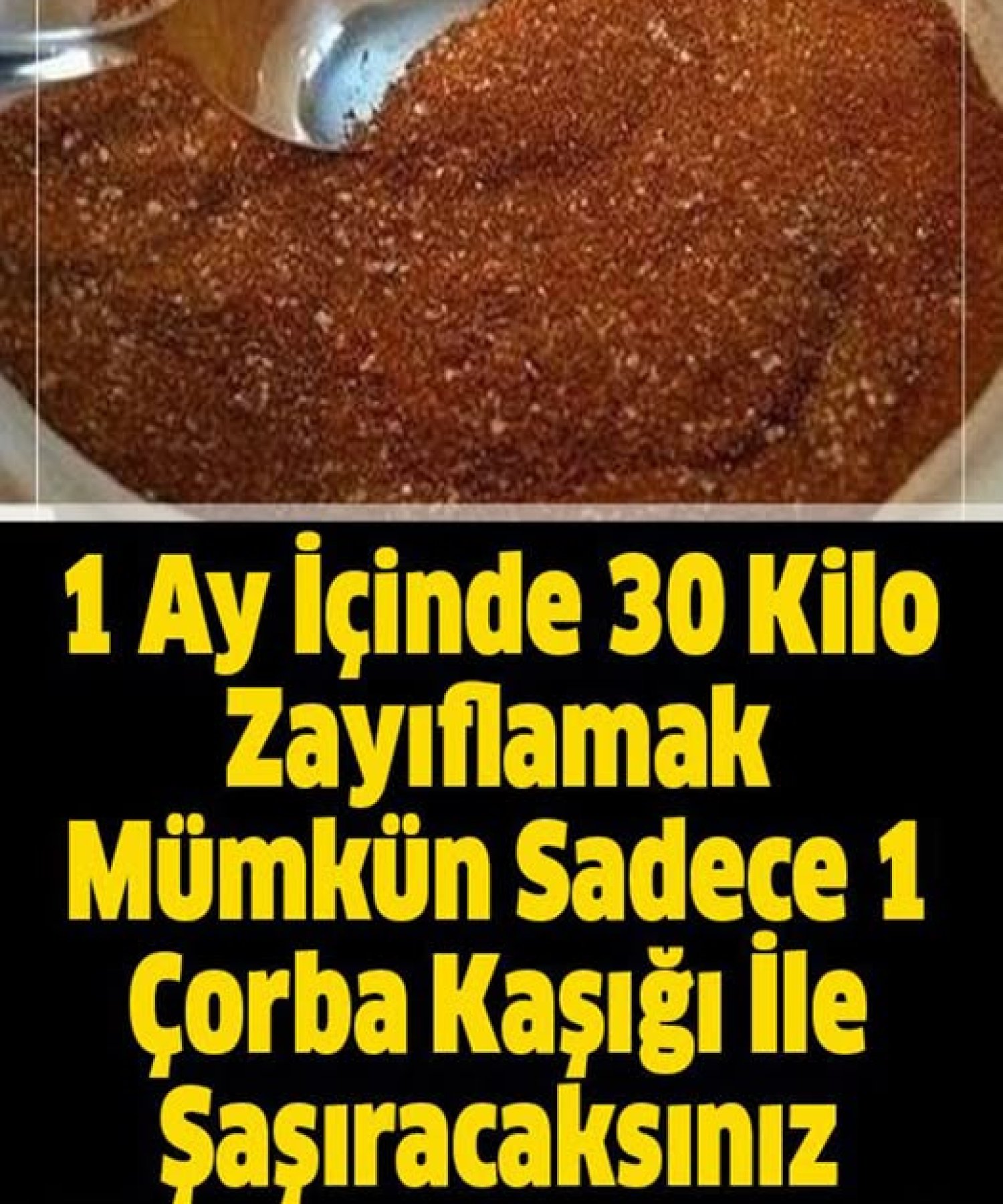 1 Ay İçinde 30 Kilo Zayıflamak Mümkün Sadece 1 Çorba Kaşığı İle Şaşıracaksınız