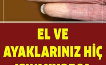 El ve Ayaklarınız Hiç Isınmıyorsa Sebebi